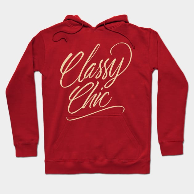 Classy Chic Handlettering Text Classy version Hoodie by Duukster